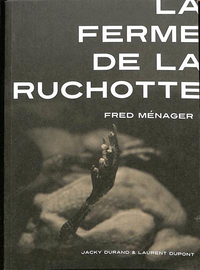 The Ruchotte Farm - Frédéric Ménager, Jacky Durand, Laurent Dupont