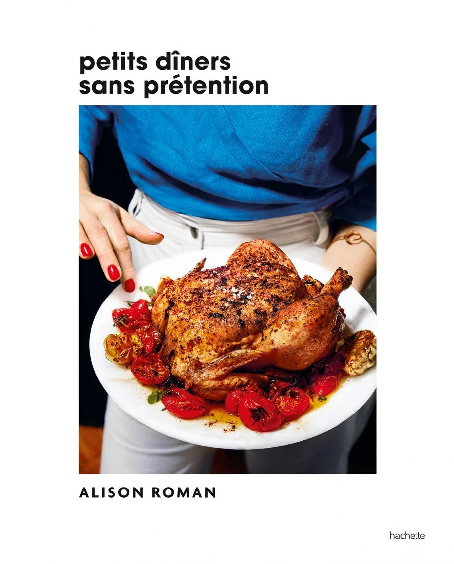 Petits dîners sans prétention - Alison Roman