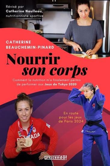 Nourrir son corps : Comment la nutrition m'a finalement permis de performer aux jeux de Tokyo 2020 - Catherine Beauchemin-Pinard