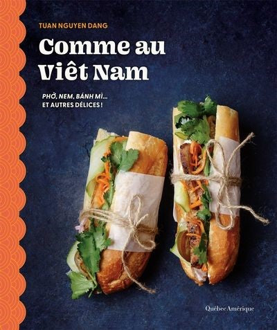 Comme au Viêt Nam : Phở, nem, bánh mì... et autres délices! - Tuan Nguyen dang