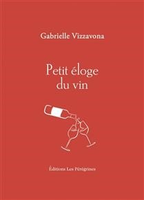 Petit éloge du vin - Gabrielle  Vizzavona