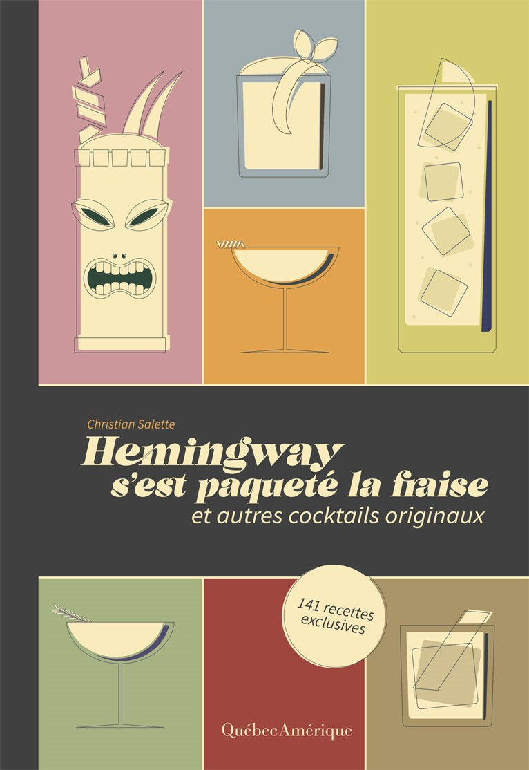 Hemingway s'est paqueté la fraise Et autres cocktails originaux -  Christian Salette