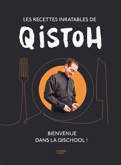 Qistoh's foolproof recipes: welcome to Qischool! - Quentin Farez