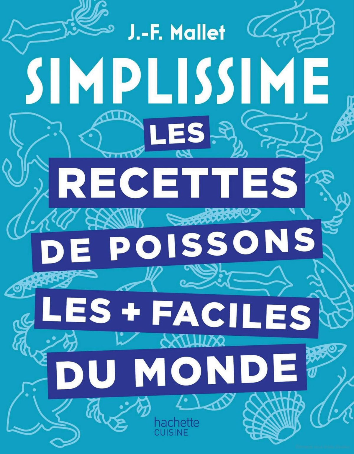 Simplissime - Les recettes de poissons les + faciles du monde - Jean-François Mallet