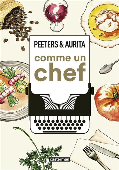 Comme un chef - Benoît Peeters, Aurélia Aurita & Pierre Gagnaire