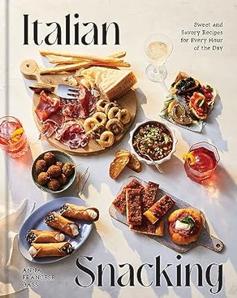 Italian Snacking : Sweet and Savory Recipes for Every Hour of the Day - Francese Gass Anna