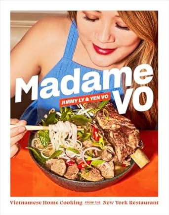 Madame Vo : Vietnamese Home Cooking from the New York Restaurant - Jimmy Lee