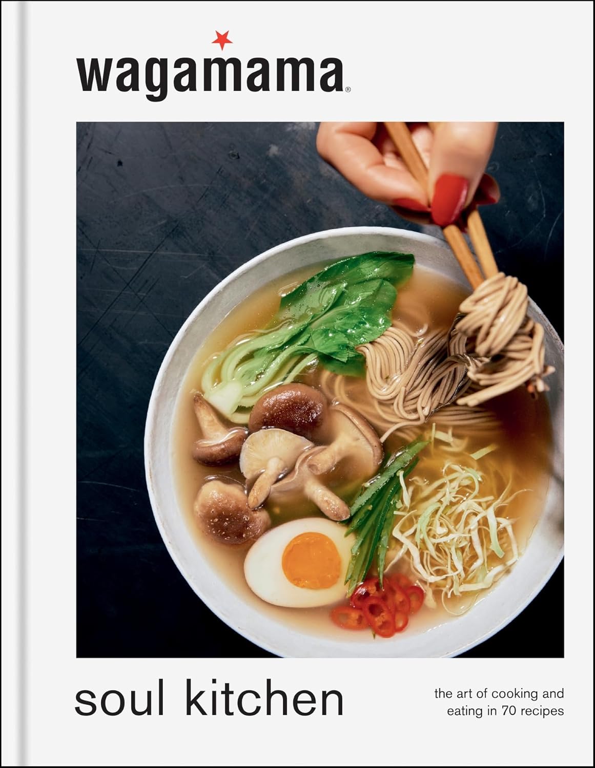 Wagamama at Home : over 50 fresh + easy recipes for you to cook at home - wagamama