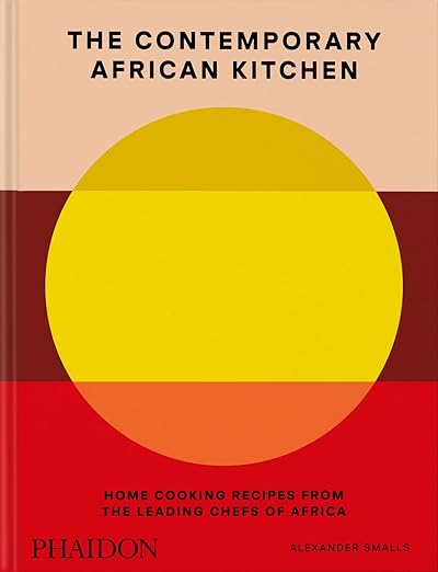 The Contemporary African Kitchen: Home Cooking Recipes from the Leading Chefs of Africa - Alexander Smalls & Nina Oduro