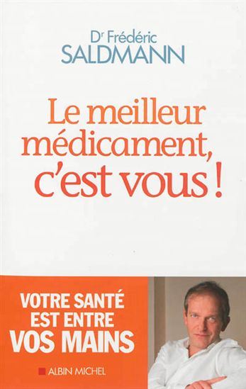 The best medicine is you! - Dr. Frédéric Saldmann
