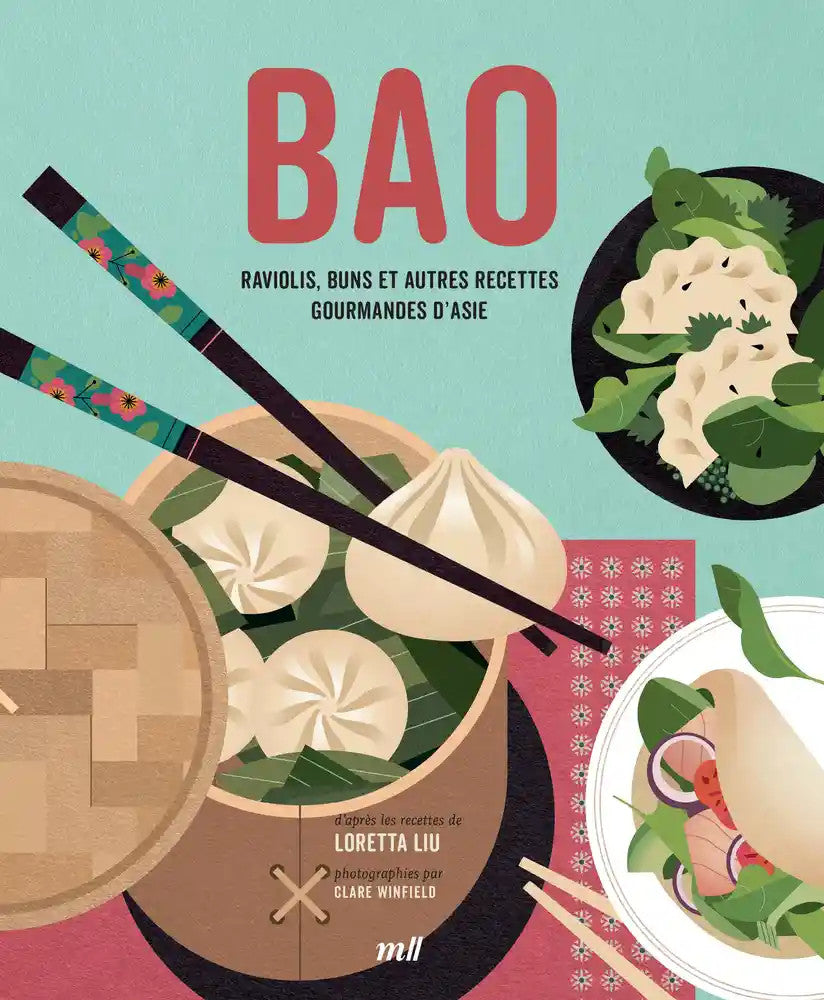 Bao : Raviolis, buns et autres recettes gourmandes d'Asie - Loretta Liu