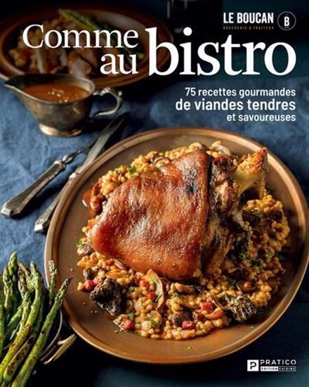 Comme au bistro - 75 recettes gourmandes de viandes tendres et savoureuses - Le Boucan