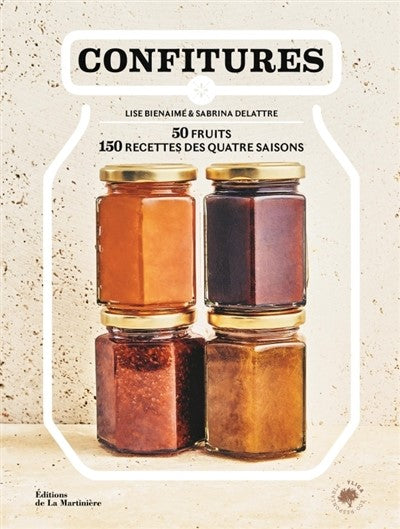 Jams: 50 fruits, 150 recipes for all four seasons - Lise Bienaime
