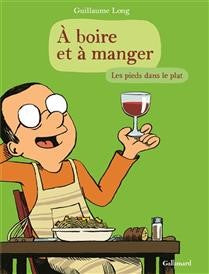 A boire et à manger Tome 2 - Guillaume Long