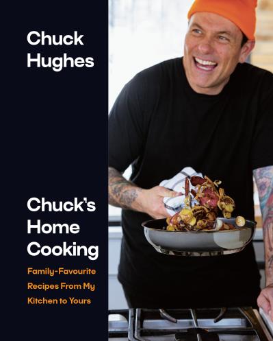 Chuck's Home Cooking -Chuck Hughes