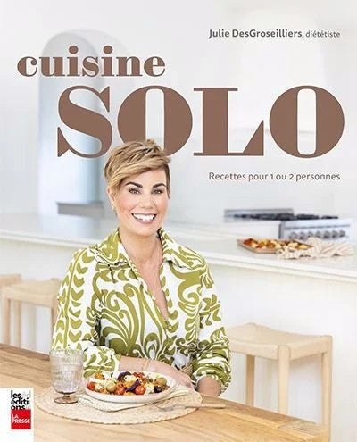 Cuisine solo - Julie Desgroseillers