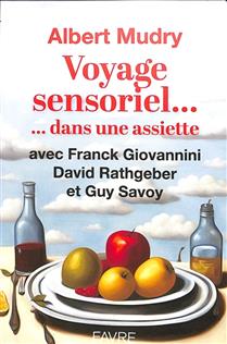 Voyage sensoriel... dans une assiette - Mudry Albert