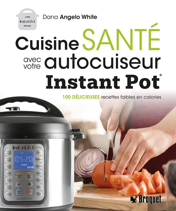 Cuisine santé avec votre autocuiseur - Angelo White Dana