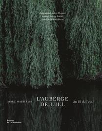 L'Auberge de l'Ill : au fil de l'eau - Marc Haeberlin