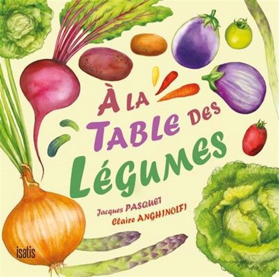 À la table des légumes - Jacques Pasquet