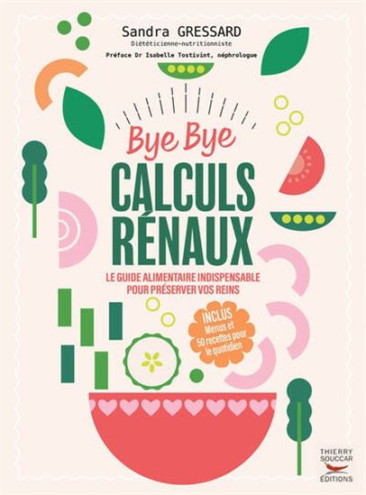 Bye bye calculs rénaux - Sandra Gressard
