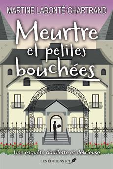 Meurtre et petites bouchées - Martine Labonté-Chartrand