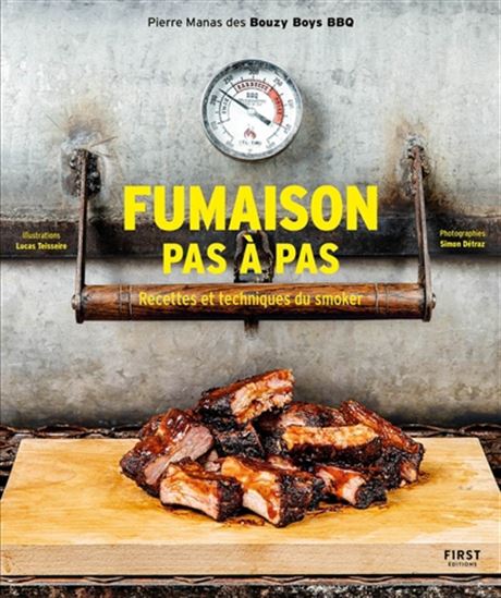 Fumaison pas à pas : recettes et techniques du smoker - Pierre Manas