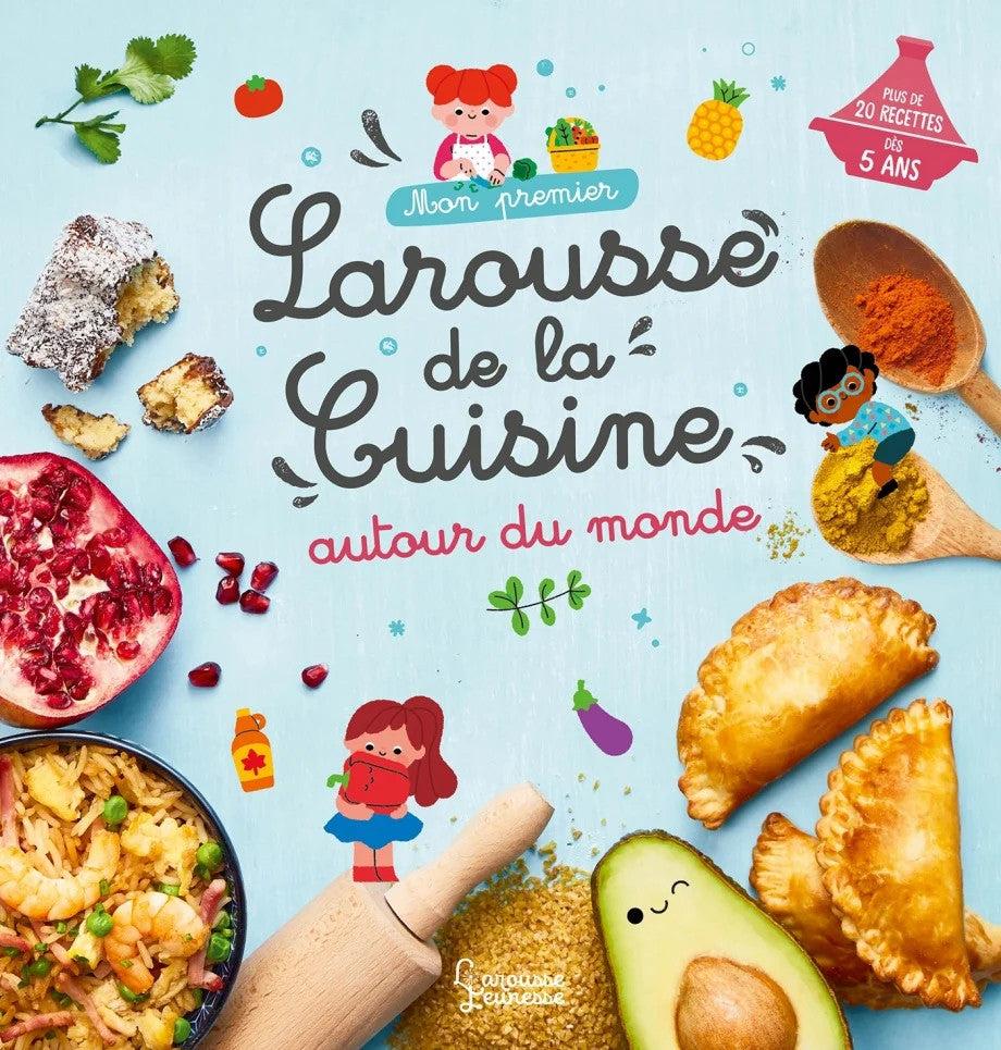 Mon premier Larousse de la cuisine autour du monde - Clémentine Derodit & Agnès Besson
