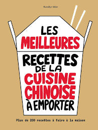 Les meilleures recettes de la cuisine chinoise à emporter : Plus de 200 recettes à faire maison - Kwoklyn Wan