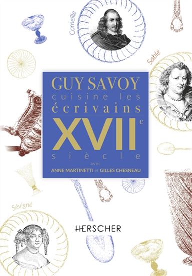 Guy Savoy cooks up 17th-century writers with Anne Martinetti and Gilles Chesneau