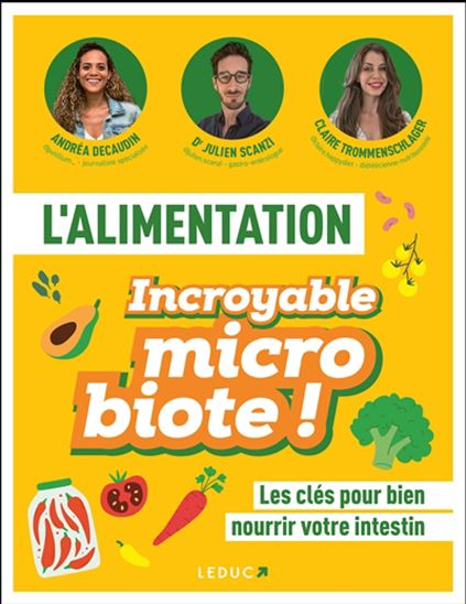 The Incredible Microbiome Diet - Julien Scanzi &amp; al.