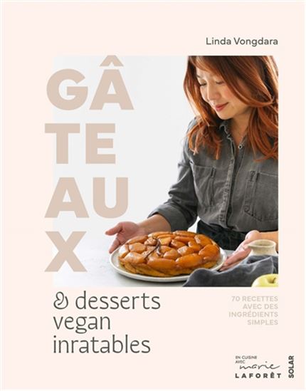Gâteaux et desserts vegan inratables - Linda Vongdara