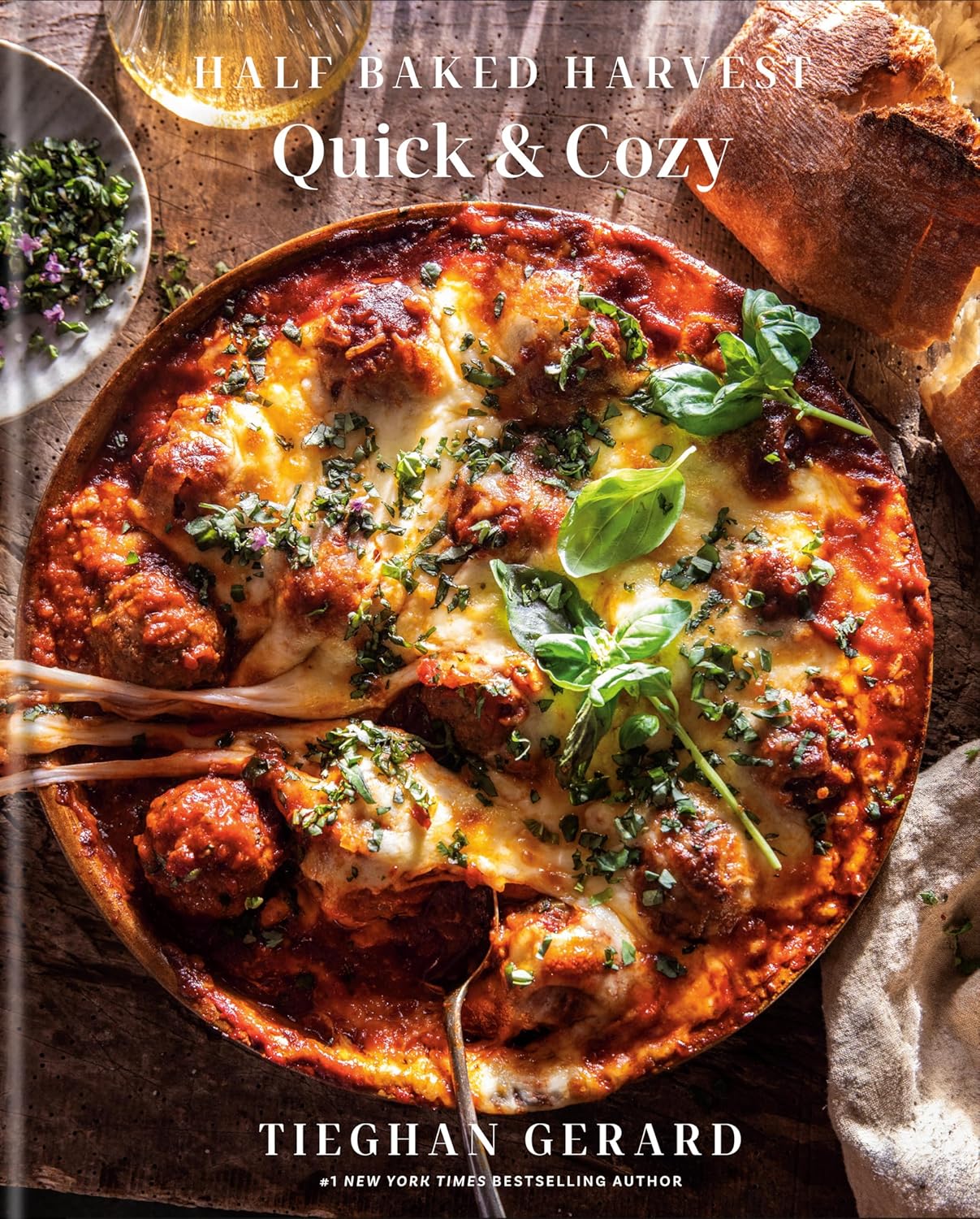 Half Baked Harvest Quick & Cozy: A Cookbook - Tieghan Gerard
