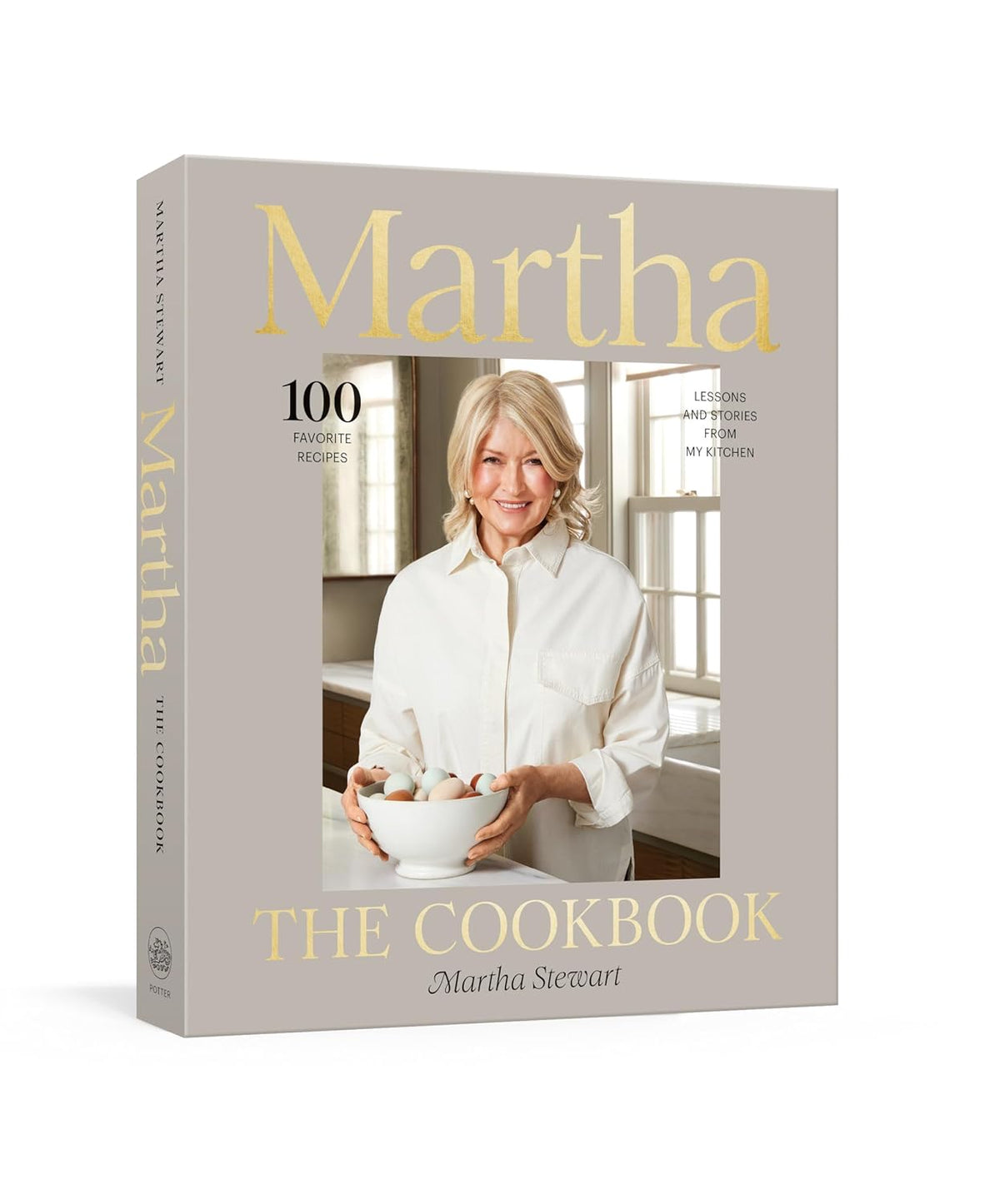 Martha: The Cookbook: 100 Favorite Recipes, with Lessons and Stories from My Kitchen - Martha Stewart