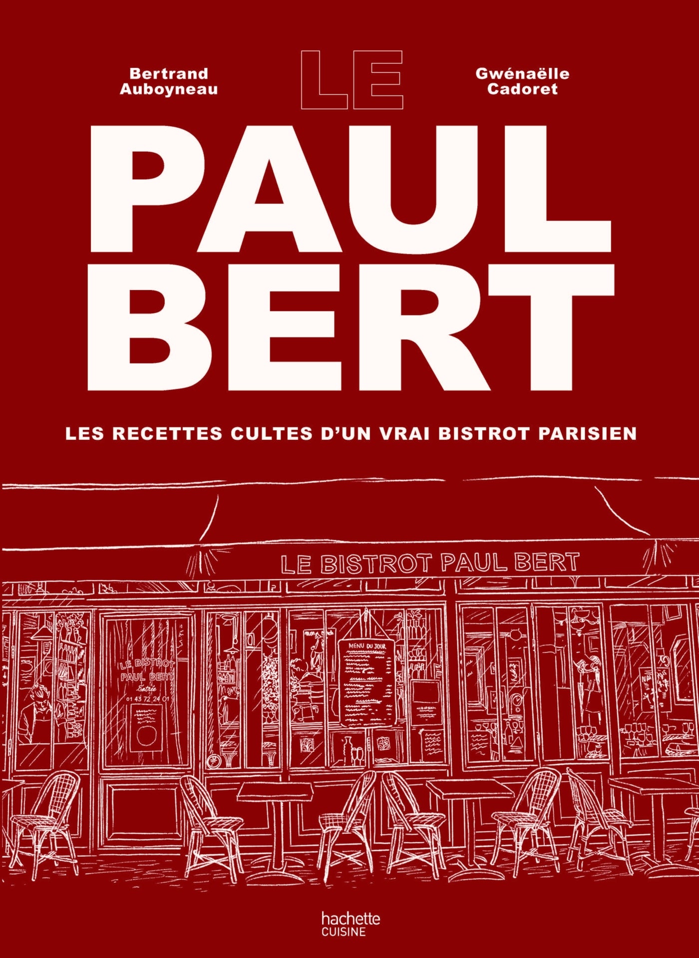 Paul Bert: Les recettes cultes d'un vrai bistrot parisien - Bertrand Auboyneau, Gwénaëlle Cadoret