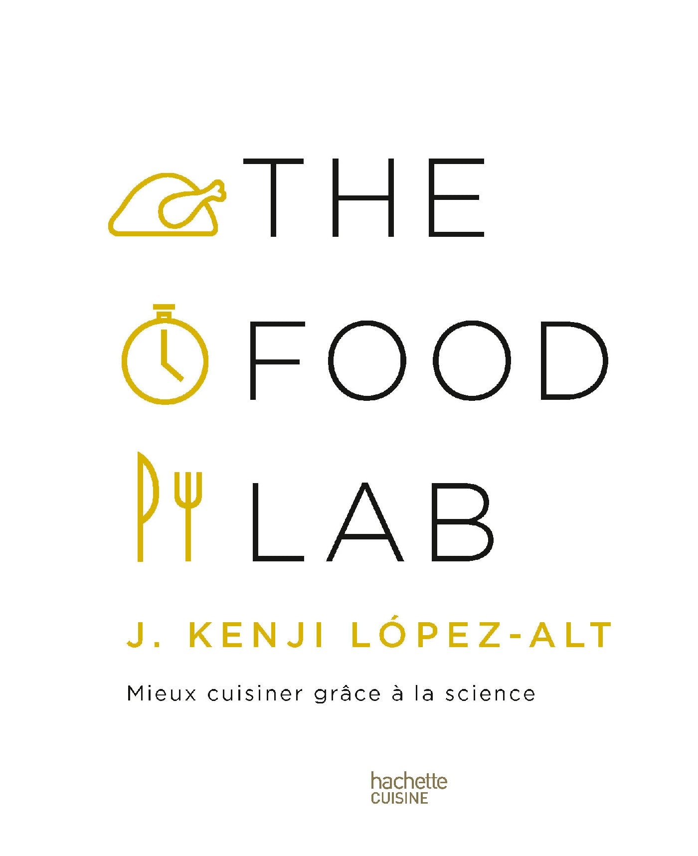 The Food Lab VF - N. éd. - J. Kenji López-Alt