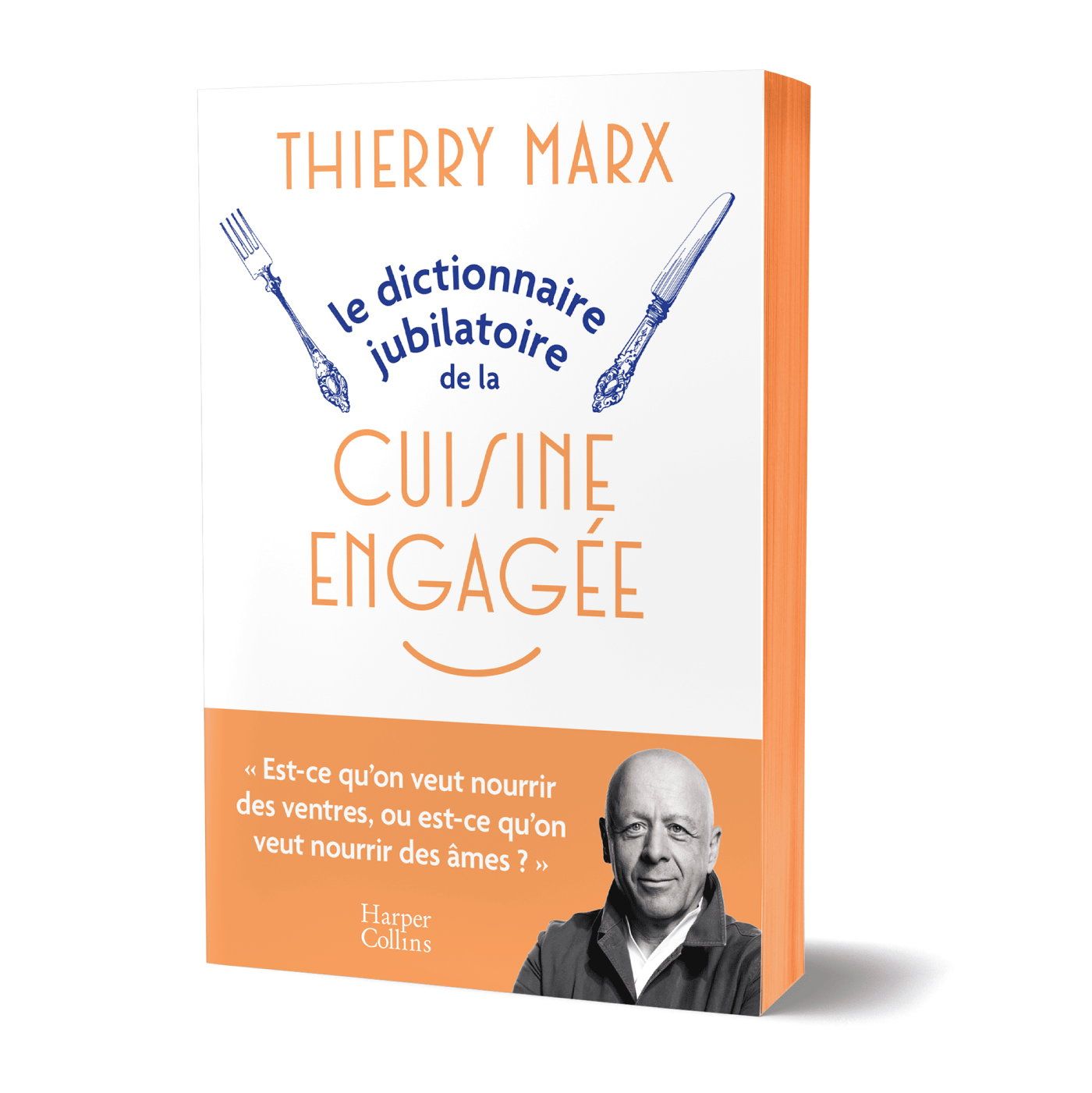 The Jubilant Dictionary of Committed Cuisine - Thierry Marx