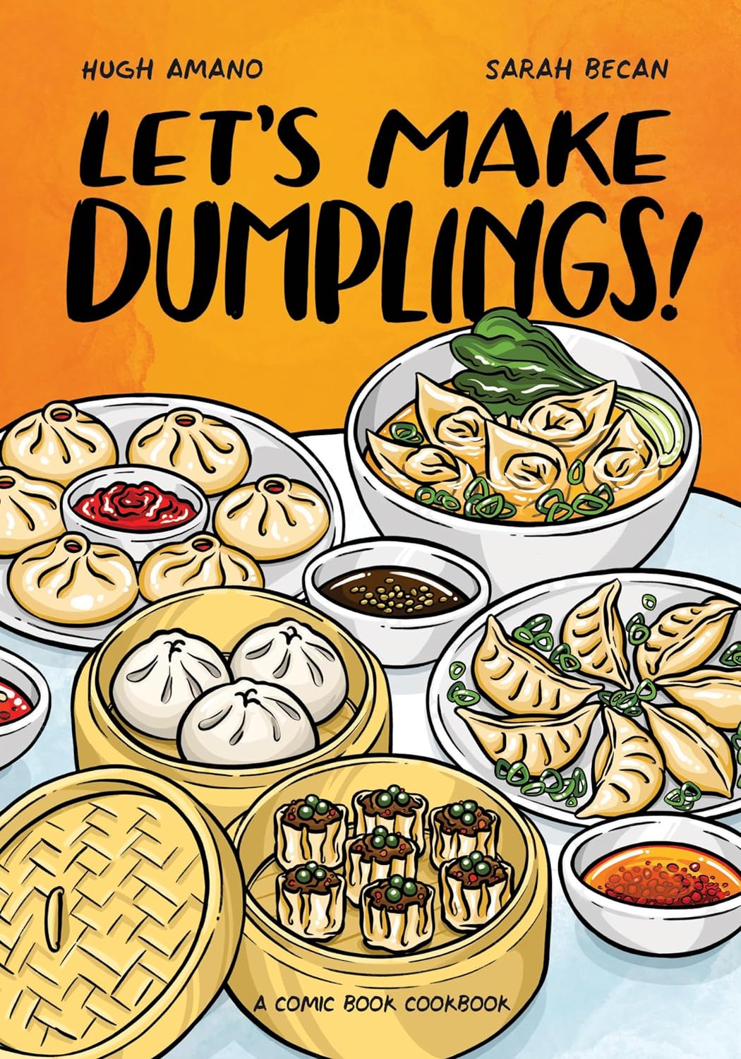 Let's Make Dumplings!: A Comic Book Cookbook - Hugh Amano & Sarah Becan