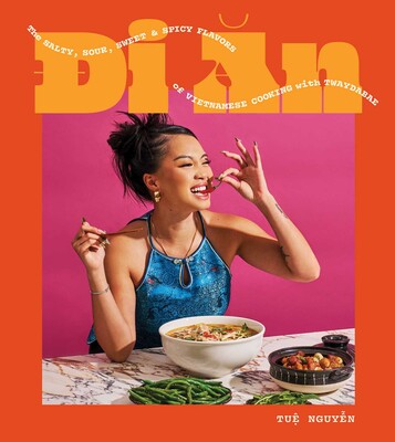 Di An : The Salty, Sour, Sweet and Spicy Flavors of Vietnamese Cooking with TwayDaBae (A Cookbook) - Tue Nguyen