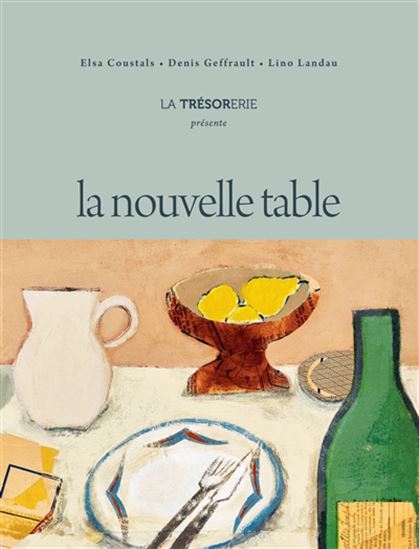 La Nouvelle table -  Elsa Coustals & al
