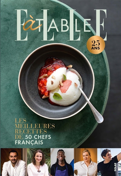 She at the table, 25 years old: the best recipes from 50 French chefs - Collective