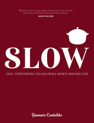 Slow : Easy, comforting Italian meals worth waiting for - Gennaro Contaldo & David Loftus