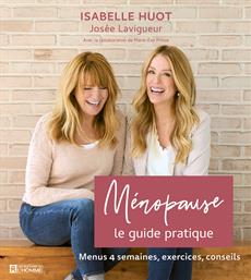 Menopause: A Practical Guide - 4-Week Menu, Exercises, and Advice - Isabelle Huot and Josée Lavigueur