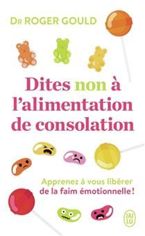 Dites non à l'alimentation de consolation - Roger Gould