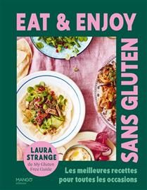 Eat & enjoy - Sans gluten - Les meilleures recettes pour toutes les occasions - Collectif