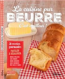 Cooking with pure butter is better!: 50 delicious and easy recipes - Olympe Boyer