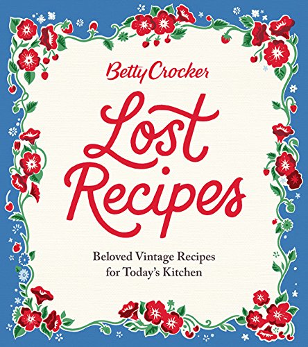 Betty Crocker Lost Recipes - Betty Crocker