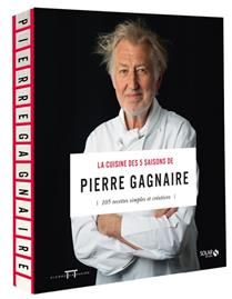 Pierre Gagnaire's 5 Seasons Cuisine: 105 Simple and Creative Recipes