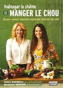 Having your cake and eating it too: discover how a plant-based diet can transform your health. By Hélène Baribeau | Marjolaine Mercier