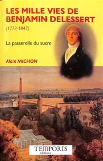 Benjamin Delessert : Le baron du sucre - Alain Michon